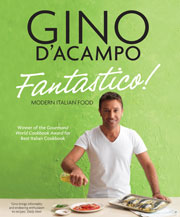 Gino D'Acampo's Fantastico – Modern Italian Food, published by Kyle Books